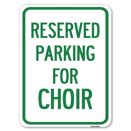SIGNMISSION Parking Reserved for Choir Heavy-Gauge Aluminum Rust Proof Parking Sign, 18" x 24", A-1824-23396 A-1824-23396